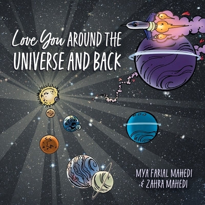 Love You Around the Universe and Back by Mahedi, Mya Farial