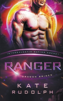 Ranger: Intergalactic Dating Agency by Rudolph, Kate