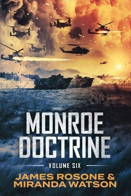 Monroe Doctrine: Volume VI by Rosone, James