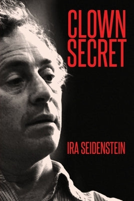 Clown Secret by Seidenstein, Ira