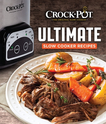 Crockpot Ultimate Slow Cooker Recipes by Publications International Ltd