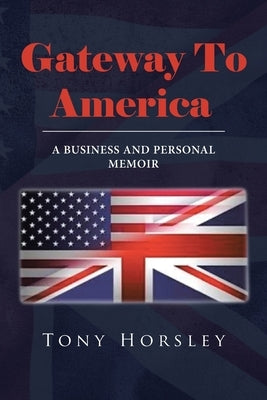 Gateway To America by Horsley, Tony