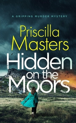 HIDDEN ON THE MOORS a gripping murder mystery by Masters, Priscilla