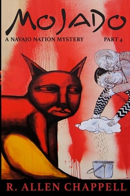 Mojado: A Navajo Nation Mystery by Chappell, R. Allen