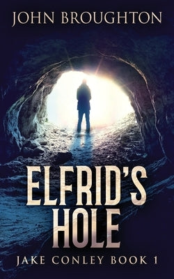 Elfrid's Hole by Broughton, John