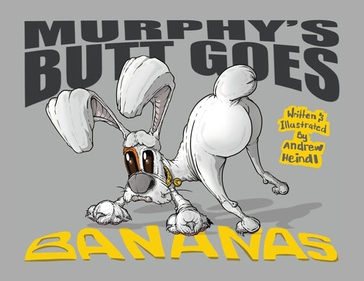 Murphy's Butt Goes Bananas by Heindl, Andrew