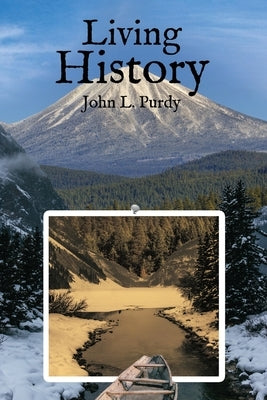 Living History by Purdy, John L.