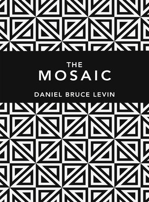 The Mosaic by Levin, Daniel B.