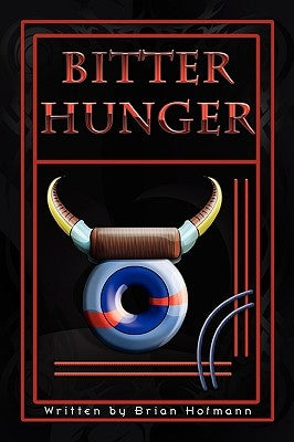 Bitter Hunger by Hofmann, Brian