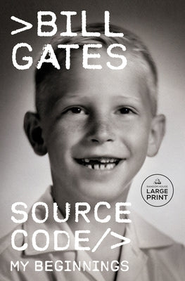 Source Code: My Beginnings by Gates, Bill