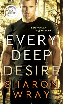 Every Deep Desire by Wray, Sharon