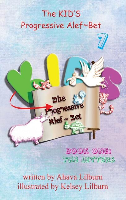 The KID'S Progressive Alef Bet: Book One: The Letters by Minister 2. Others