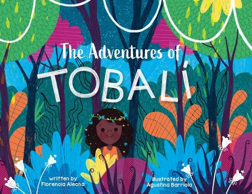 The Adventures of Tobali by Alecha, Florencia