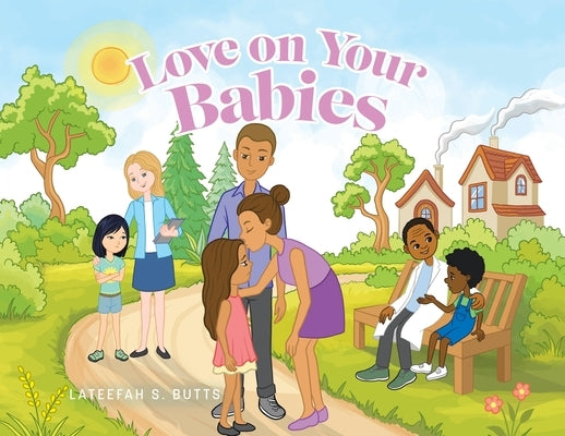 Love on Your Babies by Butts, Lateefah S.