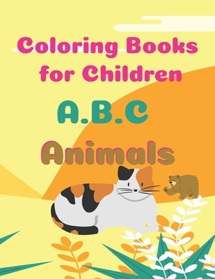 Coloring Books for Children: coloring books for children, Drawings for Kids Alphabet Coloring, 120 pages, 8.5 x 11, matte finish by Edition, Kids