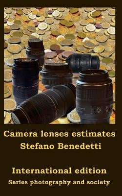 Camera lenses estimates by Benedetti, Stefano