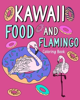 Kawaii Food and Flamingo Coloring Book: Activity Relaxation, Painting Menu Cute, and Animal Pictures Pages by Paperland