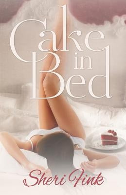 Cake in Bed by Fink, Sheri