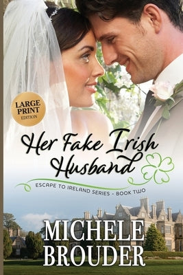 Her Fake Irish Husband (Large Print) by Brouder, Michele