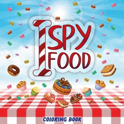 I Spy Food - Coloring Book: I Spy Puzzle Book for Kids - A Fun Guessing Game for Little Children (2-5 Year Old) - Cute Gift for Toddlers & Prescho by Edition, Botebbok