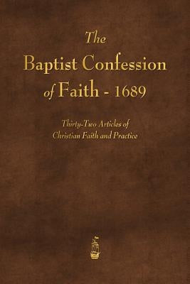 The Baptist Confession of Faith 1689 by Various