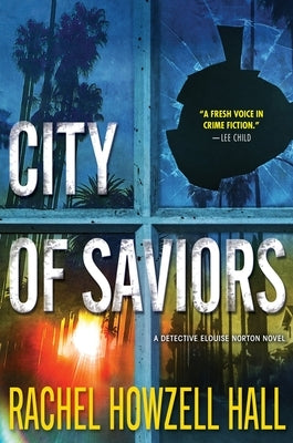 City of Saviors: A Detective Elouise Norton Novel by Hall, Rachel Howzell