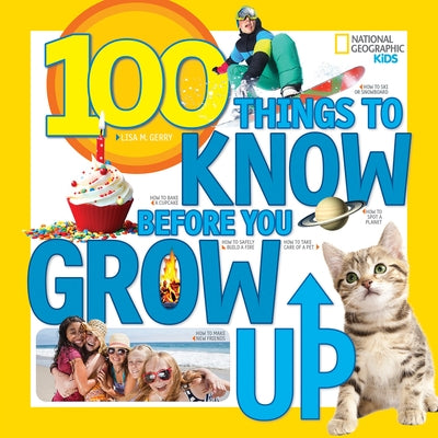 100 Things to Know Before You Grow Up by Gerry, Lisa