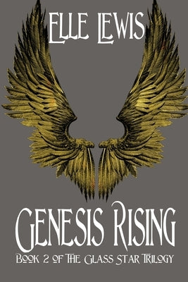 Genesis Rising: Book Two of the Glass Star Trilogy by Lewis, Elle