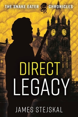 Direct Legacy: A Cold War Spy Thriller by Stejskal, James