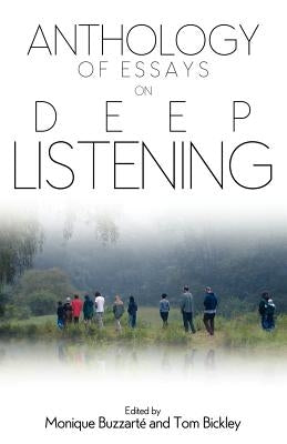 Anthology of Essays on Deep Listening by Buzzarte, Monique