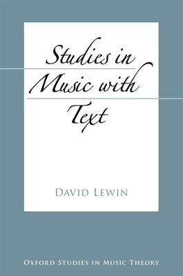 Studies in Music with Text by Lewin, David