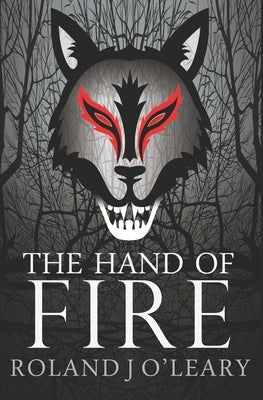 The Hand of Fire by O'Leary, Roland J.