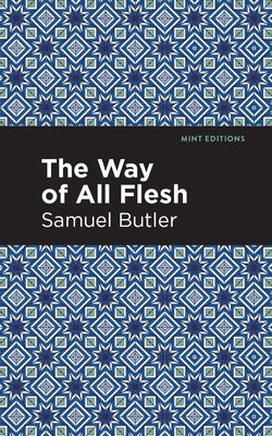 The Way of All Flesh by Butler, Samuel