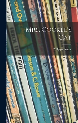 Mrs. Cockle's Cat by Pearce, Philippa