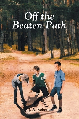 Off the Beaten Path by Roberts, J. a.