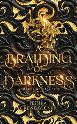 A Braiding of Darkness by Grewe Glover, Jessika