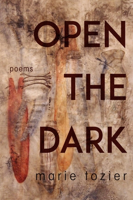 Open the Dark by Tozier, Marie