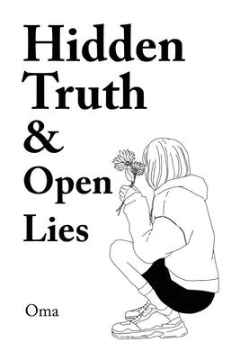 Hidden Truth & Open Lies by Oma