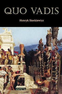 Quo Vadis by Sienkiewicz, Henryk