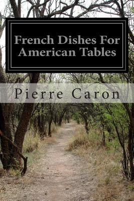 French Dishes For American Tables by Sherman, Frederic