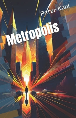 Metropolis by Kahl, Peter