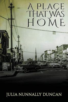 A Place That Was Home by Nunnally Duncan, Julia