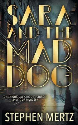 Sara & The Mad Dog: A Crime Novel by Mertz, Stephen