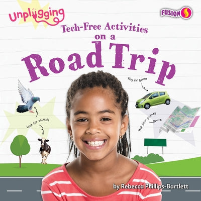 Tech-Free Activities on a Road Trip by Phillips-Bartlett, Rebecca