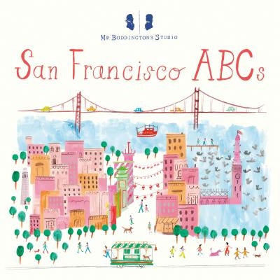 Mr. Boddington's Studio: San Francisco ABCs by MR Boddington's Studio