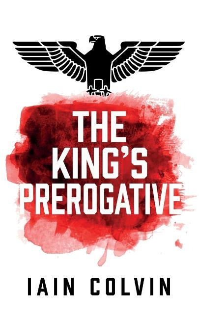 The King's Prerogative by Colvin, Iain