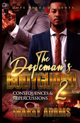 The Dopeman's Bodyguard 2 by Adams, Tranay