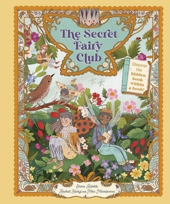 The Secret Fairy Club: Discover a Hidden Book Within a Book! by Roberts, Emma