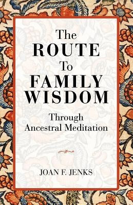 The Route to Family Wisdom by Jenks, Joan