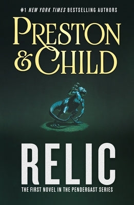 Relic: The First Novel in the Pendergast Series by Preston, Douglas